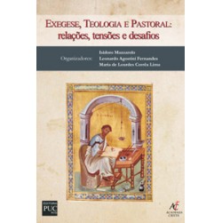 Exegese, teologia e Pastoral: Relações, tensões e Desafios 
