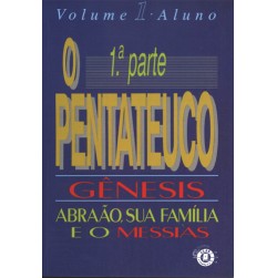 Pentateuco, O - Gênesis - 1.ª parte - Aluno