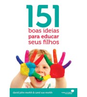151 boas ideias para educar seus filhos