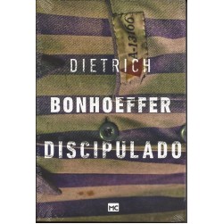 Dietrich Bonhoeffer - Discípulado