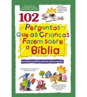 102 perguntas que as crianças fazem sobre a Bíblia
