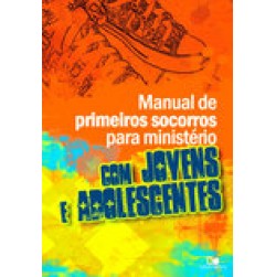 Manual de Primeiros Socorros para Ministérios com Jovens e Adolescentes